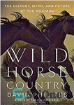 دانلود کتاب Wild Horse Country: The History, Myth, and Future of the Mustang – کشور اسب وحشی: تاریخ، اسطوره و...