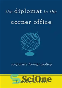 دانلود کتاب The Diplomat in the Corner Office: Corporate Foreign Policy دیپلمات در دفتر گوشه: سیاست خارجی شرکت 