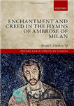 دانلود کتاب Enchantment and creed in the hymns of Ambrose of Milan – افسون و عقیده در سرودهای آمبروز میلانی