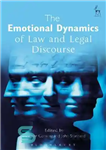 دانلود کتاب The Emotional Dynamics of Law and Legal Discourse پویایی عاطفی قانون و گفتمان حقوقی 