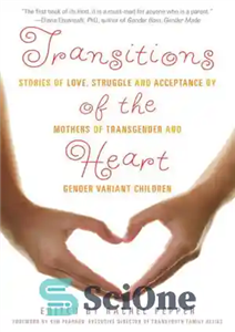 دانلود کتاب Transitions of the Heart: Stories Love, Struggle and Acceptance by Mothers Transgender Gender Variant Children... 