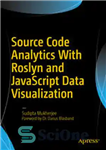 دانلود کتاب Source Code Analytics With Roslyn and JavaScript Data Visualization – تجزیه و تحلیل کد منبع با تجسم داده...