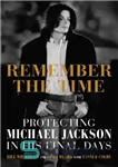 دانلود کتاب Remember the Time: Protecting Michael Jackson in His Final Days – زمان را به یاد بیاورید: محافظت از...