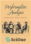 دانلود کتاب Performative analysis : reimagining music theory for performance – تحلیل اجرایی: تجسم مجدد تئوری موسیقی برای اجرا