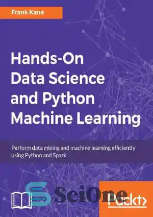دانلود کتاب Hands-On Data Science and Python Machine Learning – علم داده عملی و یادگیری ماشین پایتون