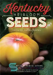 دانلود کتاب Kentucky Heirloom Seeds: Growing, Eating, Saving بذرهای میراث کنتاکی: رشد، خوردن، پس انداز 
