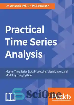 دانلود کتاب Practical Time Series Analysis: Master Time Series Data Processing, Visualization, and Modeling using Python – تجزیه و تحلیل...