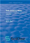 دانلود کتاب Revival: Safe Drinking Water (1985) : the Impact of Chemicals on a Limited Resource – Revival: Safe Drinking...