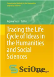 دانلود کتاب Tracing the Life Cycle of Ideas in the Humanities and Social Sciences – ردیابی چرخه حیات ایده ها...