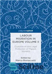 دانلود کتاب Labour Migration in Europe Volume II: Exploitation and Legal Protection of Migrant Workers مهاجرت نیروی کار در... 