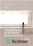 دانلود کتاب Stanley Cavell on Aesthetic Understanding – استنلی کاول در مورد درک زیبایی شناختی