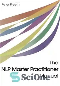 دانلود کتاب The NLP Master Practitioner Manual – کتابچه راهنمای تمرین کننده کارشناسی ارشد NLP