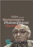 دانلود کتاب SaramagoÖs Philosophical Heritage – میراث فلسفی ساراماگو