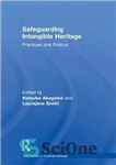 دانلود کتاب Safeguarding Intangible Heritage: Practices and Politics – حفاظت از میراث ناملموس: شیوه ها و سیاست