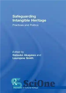 دانلود کتاب Safeguarding Intangible Heritage: Practices and Politics حفاظت از میراث ناملموس: شیوه ها و سیاست 