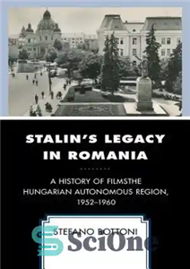 دانلود کتاب StalinÖs Legacy in Romania: The Hungarian Autonomous Region, 1952-1960 میراث استالین در رومانی: منطقه خودمختار مجارستان، 