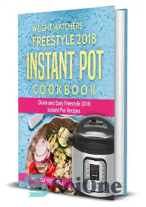 دانلود کتاب Weight Watchers: Weight Watchers Freestyle 2018 Instant Pot Cookbook: Quick and Easy Freestyle 2018 Instant Pot Recipes –...