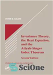 دانلود کتاب Invariance Theory: The Heat Equation and the Atiyah-Singer Index Theorem – نظریه عدم تغییر: معادله گرما و قضیه...