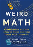 دانلود کتاب Weird Math: A Teenage Genius and His Teacher Reveal the Strange Connections Between Math and Everyday Life –...