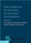 دانلود کتاب The Aporetic Tradition in Ancient Philosophy سنت آپورتیک در فلسفه باستان 