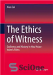 دانلود کتاب The Ethics of Witness: Dailiness and History in Hou Hsiao-hsienÖs Films – اخلاق شهادت: روزمرگی و تاریخ در...