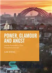 دانلود کتاب Power, Glamour and Angst: Inside Australia’s Elite Neighbourhoods – قدرت، زرق و برق و اضطراب: درون محله های...