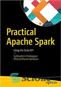 دانلود کتاب Practical Apache Spark: Using the Scala API – عملی Apache Spark: با استفاده از Scala API
