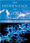 دانلود کتاب The Hidden Face of God: How Science Reveals the Ultimate Truth – چهره پنهان خدا: چگونه علم حقیقت...