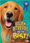 دانلود کتاب Golden Retrievers Are the Best! (The Best Dogs Ever) – گلدن رتریورها بهترین هستند! (بهترین سگ های تاریخ)