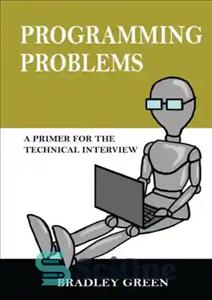 دانلود کتاب Programming Problems: A Primer for the Technical Interview – مشکلات برنامه نویسی: مقدمه ای برای مصاحبه فنی