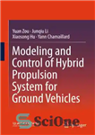 دانلود کتاب Modeling and Control of Hybrid Propulsion System for Ground Vehicles – مدلسازی و کنترل پیشرانه هیبریدی برای وسایل...