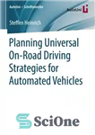 دانلود کتاب Planning Universal On-Road Driving Strategies for Automated Vehicles برنامه ریزی استراتژی های جهانی رانندگی در جاده برای... 