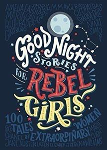  کتاب good night stories for rebel girls: 100 tales of extraordinary women 