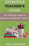  کتاب effective teacher’s guide: the ultimate guide to become an effective teacher