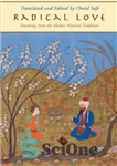 دانلود کتاب Radical Love: Teachings from the Islamic Mystical Tradition عشق رادیکال: آموزه هایی از سنت عرفانی اسلامی 