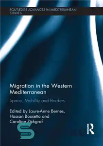 دانلود کتاب Migration in the Western Mediterranean: Space, Mobility and Borders – مهاجرت در مدیترانه غربی: فضا، تحرک و مرزها