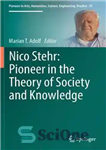 دانلود کتاب Nico Stehr: Pioneer in the Theory of Society and Knowledge – نیکو استر: پیشگام در نظریه جامعه و...