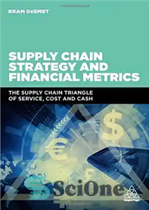 دانلود کتاب Supply Chain Strategy and Financial Metrics: The Triangle Of Service, Cost And Cash استراتژی زنجیره... 