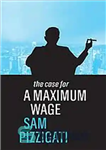 دانلود کتاب The case for a maximum wage – مورد برای حداکثر دستمزد