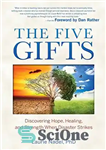 دانلود کتاب The Five Gifts: Discovering Hope, Healing and Strength When Disaster Strikes – پنج هدیه: کشف امید، شفا و...