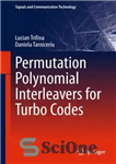 دانلود کتاب Permutation Polynomial Interleavers for Turbo Codes – میانافکن های چند جمله ای جایگشتی برای کدهای توربو