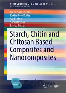 دانلود کتاب Starch, Chitin and Chitosan Based Composites and Nanocomposites – کامپوزیت ها و نانوکامپوزیت های مبتنی بر نشاسته، کیتین...