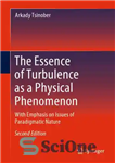 دانلود کتاب The Essence of Turbulence as a Physical Phenomenon: With Emphasis on Issues of Paradigmatic Nature – جوهر آشفتگی...