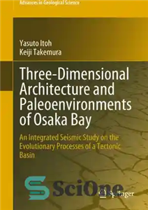 دانلود کتاب Three-Dimensional Architecture and Paleoenvironments of Osaka Bay – معماری سه بعدی و محیط های دیرینه خلیج اوزاکا