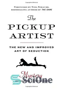 دانلود کتاب The Pickup Artist: The New and Improved Art of Seduction – هنرمند پیکاپ: هنر جدید و بهبود یافته...