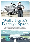 دانلود کتاب Wally FunkÖs Race for Space: The Extraordinary Story of a Female Aviation Pioneer – مسابقه والی فانک برای...