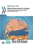 دانلود کتاب Water Governance in Jordan : Overcoming the Challenges to Private Sector Participation – حاکمیت آب در اردن: غلبه...