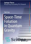 دانلود کتاب Space-time foliation in quantum gravity. Ph.D. thesis – شاخ و برگ شدن فضا-زمان در گرانش کوانتومی. Ph.D. پایان...