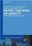 دانلود کتاب Metric Theories of Gravity: Perturbations and Conservation Laws – نظریه های متریک گرانش: آشفتگی ها و قوانین بقا