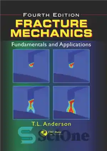 دانلود کتاب Fracture mechanics : fundamentals and applications – مکانیک شکست: اصول و کاربردها
